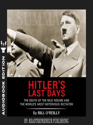 cover image of Summary of Hitler's Last Days: The Death of the Nazi Regime and the World's Most Notorious Dictator by Bill O'Reilly